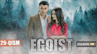 EGOIST ( O'ZBEK SERIALI ) 29-QISM I ЭГОИСТ (ЎЗБЕК СЕРИАЛИ) - 29 - ҚИСМ