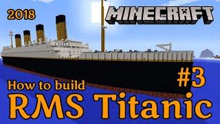 Minecraft RMS Titanic Tutorial #3 (2018)