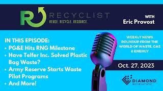 Recyclist Podcast 10-27-2023: PG&E Hits an RNG Milestone