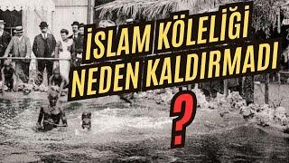 İslam Köleliği Neden Kaldırmadı?