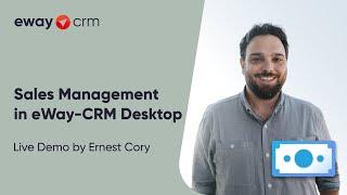 Sales Management in eWay-CRM Desktop (Live Demo by Ernest Cory)