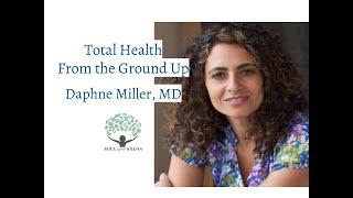 Total Health From the Ground Up, Daphne Miller, MD  SOUL FOOD Salon