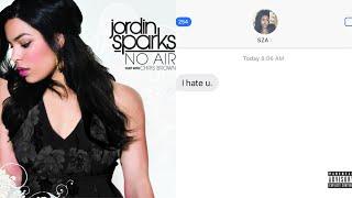 I Hate U x No Air | SZA & Jordin Sparks feat. Chris Brown (Mashup)