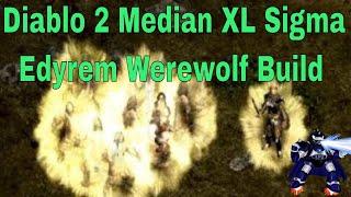 Diablo 2 Median XL Sigma Edyrem Werewolf Build