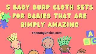 5 Baby Burp Cloth Sets for Babies that are simply amazing