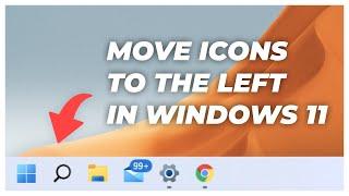 How to Move Windows 11 Icons to the Left Side of Taskbar