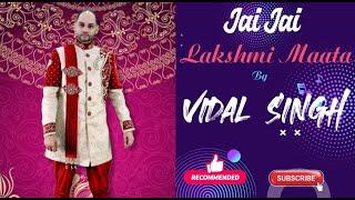 Jai Jai Lakshmi Maata- By Vidal Singh Diwali Bhajan Recorded At Vidal's Recording Studio