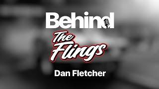 Behind the Flings: Dan Fletcher