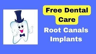 Millions More Getting Free Dental Care, Root Canals, Implants