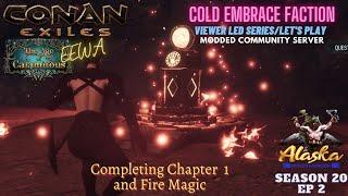 Conan Exiles Age of Calamitous 3.0 Season 20 EP2 Completing Chapter  1 and Fire Magic