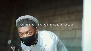 TopShotta Chrisso - DOA [ Visuals By @StillCanon ]