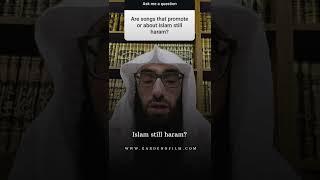 Are Songs About Islam Still Haram ? || Ustadh AbdulAziz Al-Haqqan حفظه الله