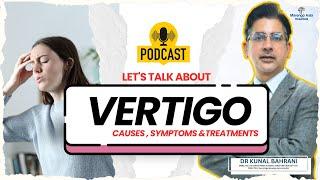 Let's talk about Vertigo: causes, symptoms & treatment | Health talks with Dr. Kunal Bahrani | Ep-3