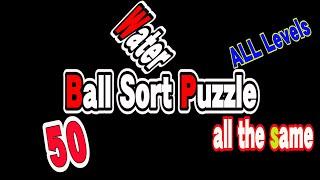 Ball Sort Puzzle Level 50 / Ball Sort Color Water Puzzle Level 50 / Water Sort Puzzle Level 50