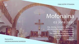 MOFONAINA 02 JONA 2025 - FJKM ISOTRY FITIAVANA