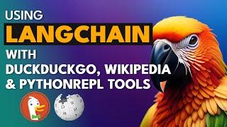 Using LangChain with DuckDuckGO Wikipedia & PythonREPL Tools