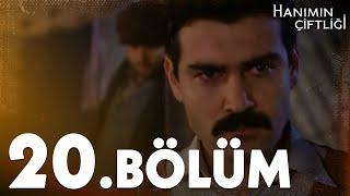 Hanımın Çiftliği 20. Bölüm - FULL BÖLÜM