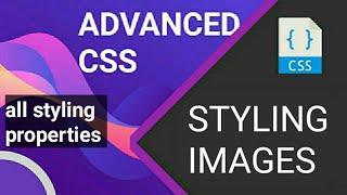 14.Advanced CSS Styling images | Learn how to style images using CSS | Detailed Video With Examples