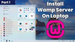 How to Install WAMP Server on Windows 10, Convert Your Laptop into Server