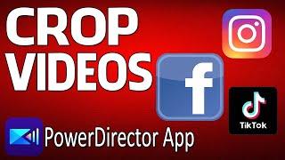 Crop Your Videos for TikTok, Instagram, & Facebook | PowerDirector App