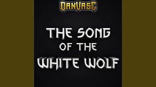 The Song of the White Wolf