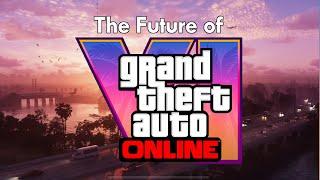 GTA VI and the Future of GTA Online