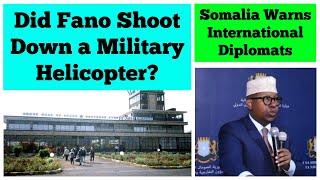 Did Fano Shoot Down a Military Helicopter? | Somalia Warns International Diplomats