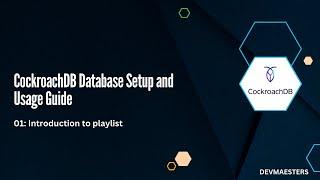 CockroachDB Database Setup and Usage Guide - 01 Introduction to Playlist