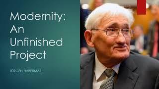 Modernity: An Unfinished Project by Jurgen Habermas