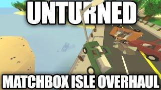 Unturned Map Showcase: Matchbox Isle OVERHAUL (Completely Redone) + Let's Play