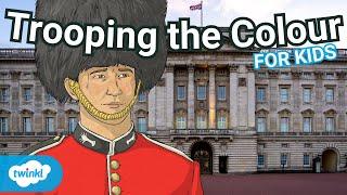 What is Trooping the Colour? | All About The King's Official Birthday for Kids