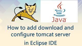 How to add download and add tomcat server in Eclipse IDE