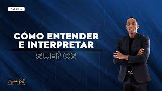 COMO ENTENDER E INTERPRETAR SUEÑOS | Pastor Moises Bell