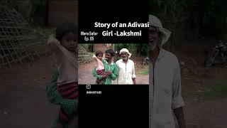 Lakshmi | Story of an Adivasi Girl. Mera Safar Ep. 5