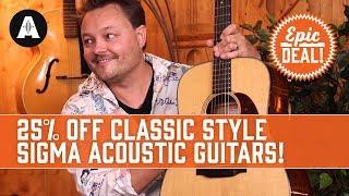 Sigma Guitars EPIC DEAL! 25% Off These Classic Style Acoustics!