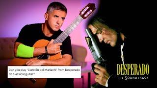 Can you play ‘Canción del Mariachi’ from Desperado on classical guitar?