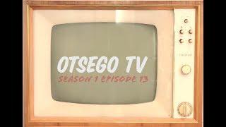 Otsego TV S1 E13