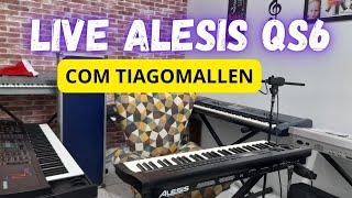 LIVE ALESIS QS6  - COM TIAGO MALLEN - LINK NA DESCRIÇÃO! (ESTE TECLADO PODE SER SEU)  #livestream