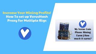 Increase Your Mining Profits! How To Set Up Verus Coin Proxy for Multiple Rigs (2023 Mining Guide)