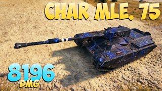 Char Mle. 75 - 4 Kills 8.1K DMG - An elegant record! - World Of Tanks