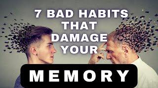 7 Habits that Damage Your Memory