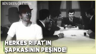 Bin Defa Ölürüm Türk Filmi | Rıfat'ın Hiç Çıkarmadığı Şapkası Herkesi Meraklandırıyor