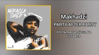 Makhadzi - Party after Party (Official Audio) Feat. Charma Gal, Dj Gun Do, Dj Search.