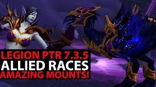 World Of Warcraft Legion PTR 7.3.5 - ALLIED RACES NEW MOUNTS - Possibly Before Expansion?