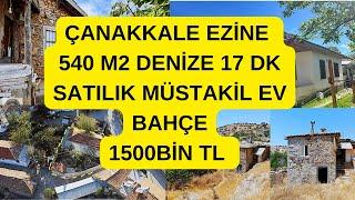 ÇANAKKALE EZİNE 540 M2 DENİZE 17 DK SATILIK MÜSTAKİL EV BAHÇE. 1500BİN TL