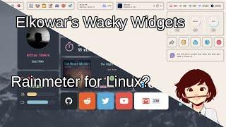 Elkowar's Waky Widgets Rainmeter for Linux?