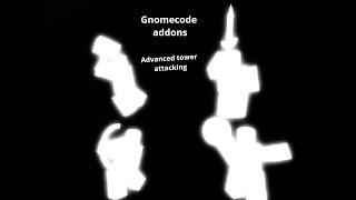 Gnomecode Addons 2: Advanced Tower Attacking