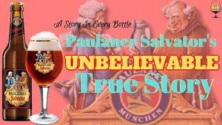 Paulaner Salvator's Remarkable True Story!