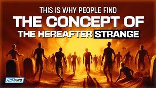 This Is Why People Find The Concept Of Hereafter Strange