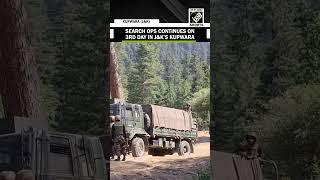 Indian Army’s massive search operation continues on 3rd day in J&K’s Kupwara